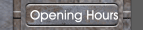 Opening Hours